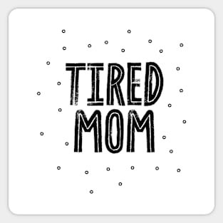 Tired mom Sticker